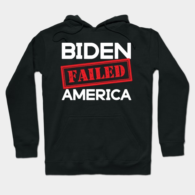 Biden failed America Hoodie by afmr.2007@gmail.com
